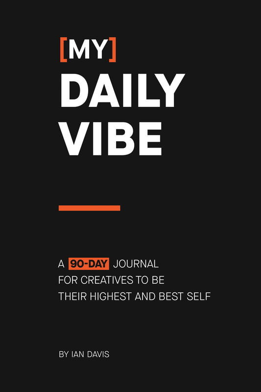 My Daily Vibe: 90-day Journal For Creatives To Be Their Highest and Best Self